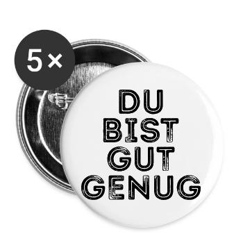 Du bist gut genug - Buttons groß 56 mm (5er Pack) - Weiß - Vorne