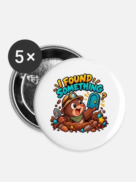 ICH HABE ETWAS GEFUNDEN! - Buttons groß 56 mm (5er Pack) - Weiß