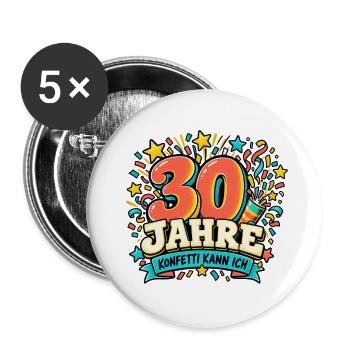30 Jahre – Konfetti kann ich - Buttons groß 56 mm (5er Pack) - Weiß - Vorne