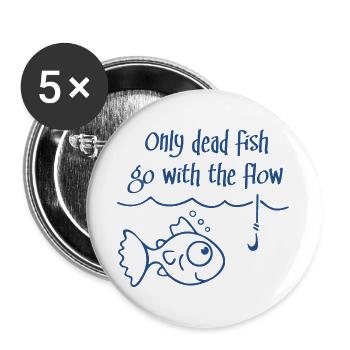 Nur tote Fische gehen mit dem Strom - Buttons groß 56 mm (5er Pack) - Weiß - Vorne