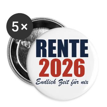 Rente 2026 – Endlich Zeit für nix - Buttons groß 56 mm (5er Pack) - Weiß - Vorne