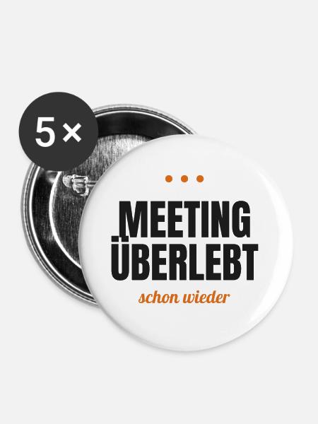 Meeting überlebt – schon wieder - Buttons groß 56 mm (5er Pack) - Weiß
