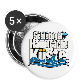 Schietegal Hauptsache Küste Norddeutscher Humor - Buttons groß 56 mm (5er Pack) - Weiß - Vorne