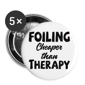 Foiler -  Foiling. Cheaper than Therapy - Buttons groß 56 mm (5er Pack) - Weiß - Vorne