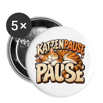 Katzenpause ist gut! Geschenkidee für Katzenfans - Buttons groß 56 mm (5er Pack) - Weiß - Vorne