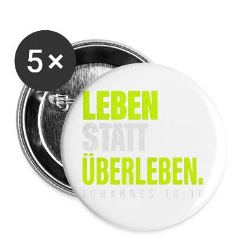 Leben statt Überleben – Johannes 10,10 - Buttons groß 56 mm (5er Pack) - Weiß - Vorne