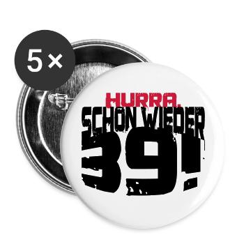 Schon wieder 39. 40. Geburtstag - Buttons groß 56 mm (5er Pack) - Weiß - Vorne