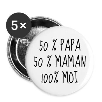 50% Papa 50% Maman 100% Moi - Bébé - Naissance - Lot de 5 grands badges (56 mm) - blanc - Devant