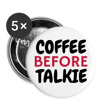 Coffe Before Talkie - Humor - Funny - Joke - Buttons large 2.2''/56 mm (5-pack) - white - Front