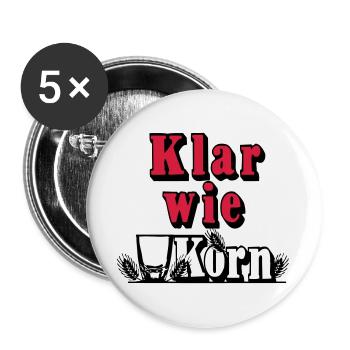 Korn , Party , Weizenkorn ,Klar wie Korn (25) - Buttons groß 56 mm (5er Pack) - Weiß - Vorne