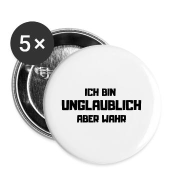 Ich Bin Unglaublich Aber Wahr - Buttons groß 56 mm (5er Pack) - Weiß - Vorne