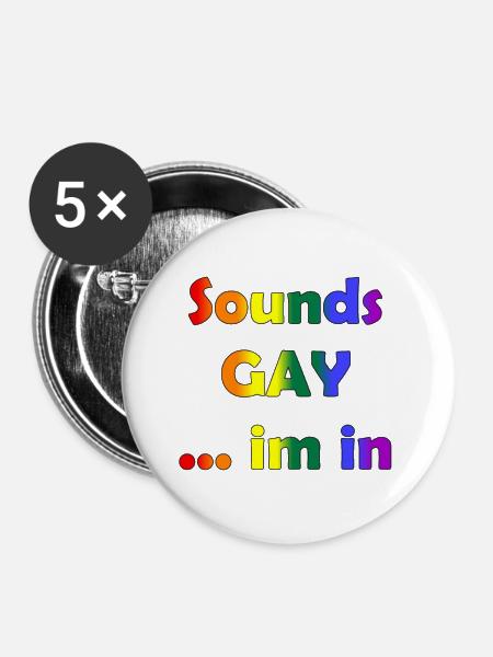 sounds gay im in LGBTQ Schwul lesbisch Pride Liebe - Buttons groß 56 mm (5er Pack) - Weiß
