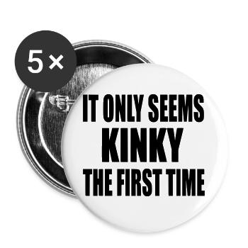 Es fühlt sich nur zum ersten Mal kinky an, fühlt sich kinky an # - Buttons groß 56 mm (5er Pack) - Weiß - Vorne
