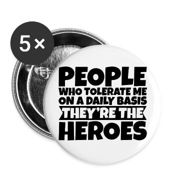 People Who Tolerate Me Daily, They're The Heroes 3 - Buttons large 2.2''/56 mm (5-pack) - white - Front