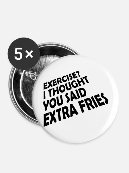Exercise Extra Fries Zitat - Buttons groß 56 mm (5er Pack) - Weiß