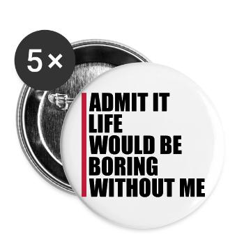 boring life without me - Buttons large 2.2''/56 mm (5-pack) - white - Front