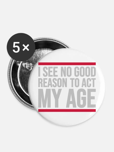 to act my age - Buttons groß 56 mm (5er Pack) - Weiß