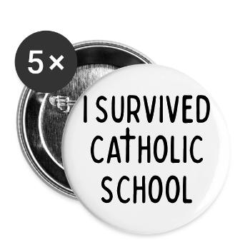 I SURVIVED CATHOLIC SCHOOL - Buttons large 2.2''/56 mm (5-pack) - white - Front