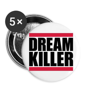 dream killer Pessimisten Zitat - Buttons groß 56 mm (5er Pack) - Weiß - Vorne