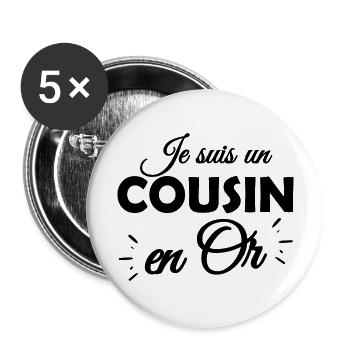 je suis un cousin en or / cadeau humour cousin - Lot de 5 grands badges (56 mm) - blanc - Devant