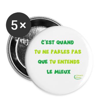 65 - Se taire et écouter - Lot de 5 grands badges (56 mm) - blanc - Devant