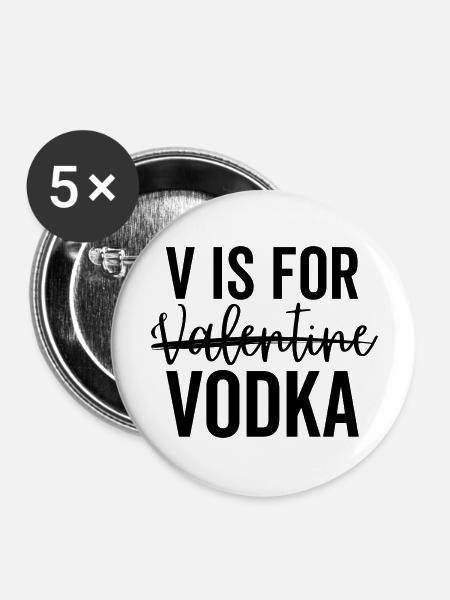 V wie Valentine Vodka - Buttons groß 56 mm (5er Pack) - Weiß