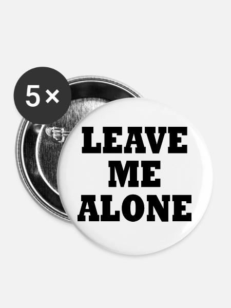 Leave me alone - Buttons groß 56 mm (5er Pack) - Weiß