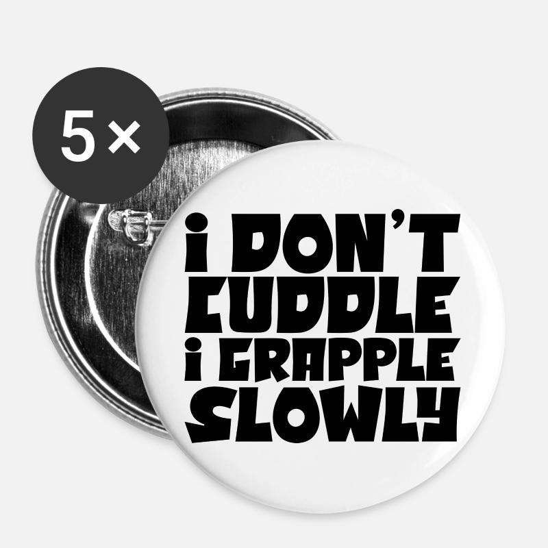 I Don't Cuddle I Grapple Slowly 4 - Buttons large 2.2''/56 mm (5-pack) - white