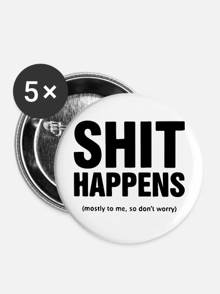 Scheiße passiert - Buttons groß 56 mm (5er Pack) - Weiß