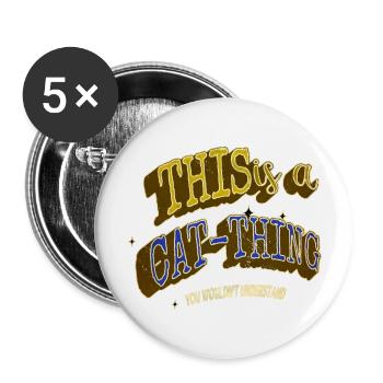 Cadeau de déclaration d’idée animal de compagnie chat humour - Lot de 5 grands badges (56 mm) - blanc - Devant