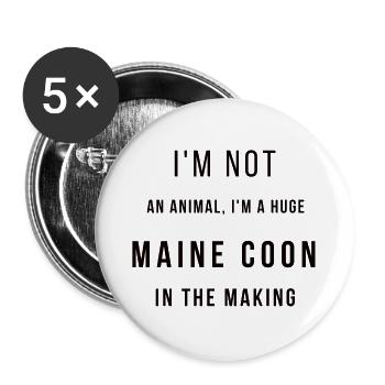 I'm not an animal - Huge Maine Coon - Lot de 5 grands badges (56 mm) - blanc - Devant