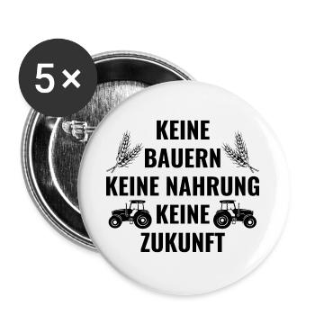 Keine Bauern - Keine Nahrung - Keine Zukunft - Buttons groß 56 mm (5er Pack) - Weiß - Vorne