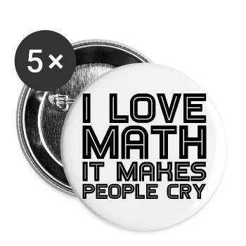 I Love Math, It Makes People Cry 3 - Buttons large 2.2''/56 mm (5-pack) - white - Front