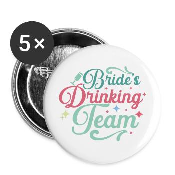 Braut Trinkgespann Braut Team Braut Lustige Frauen - Buttons groß 56 mm (5er Pack) - Weiß - Vorne