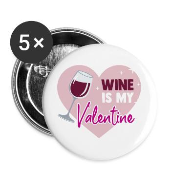 Wine is my valentine - Buttons groß 56 mm (5er Pack) - Weiß - Vorne