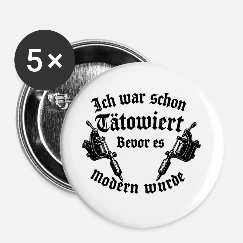 Ich war schon tätowiert bevor es modern wurde - Buttons groß 56 mm (5er Pack) - Weiß