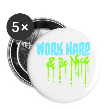 Work Hard Be Nice Motivation Positive Spirit Quote - Buttons large 2.2''/56 mm (5-pack) - white - Front