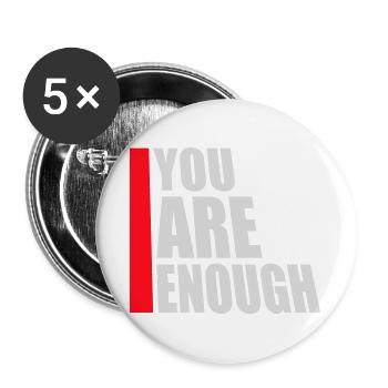 You Are Enough Self Love Motivational Quote - Buttons large 2.2''/56 mm (5-pack) - white - Front