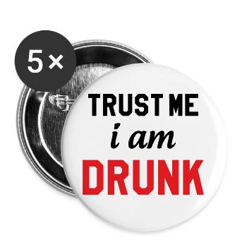 Vertrau mir, ich bin betrunken – Alkohol - Buttons groß 56 mm (5er Pack) - Weiß - Vorne