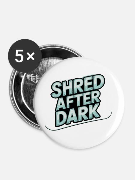 Shred nach Mitternacht - Buttons groß 56 mm (5er Pack) - Weiß
