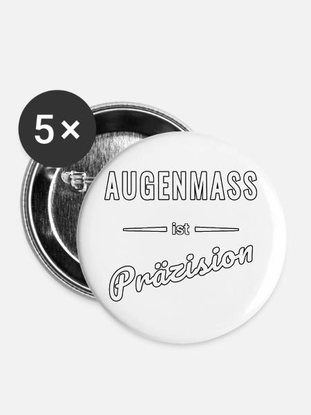Augenmaß ist Präzision – Spruch - Buttons groß 56 mm (5er Pack) - Weiß