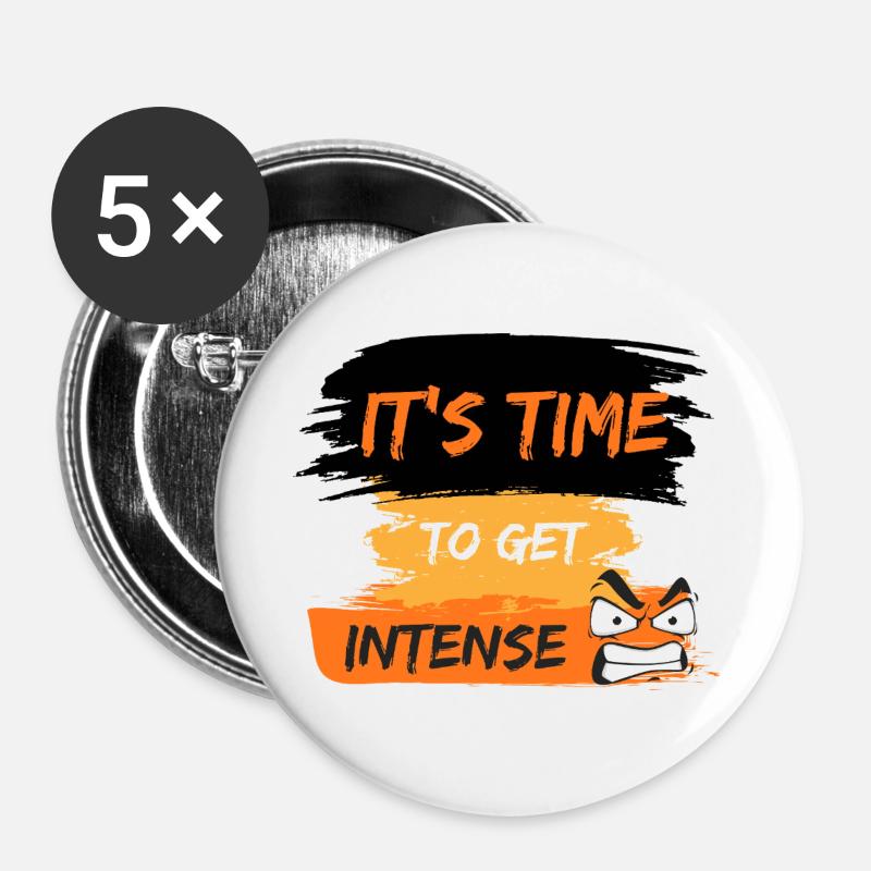 It's time to get intense t-shirt design. - Buttons large 2.2''/56 mm (5-pack) - white