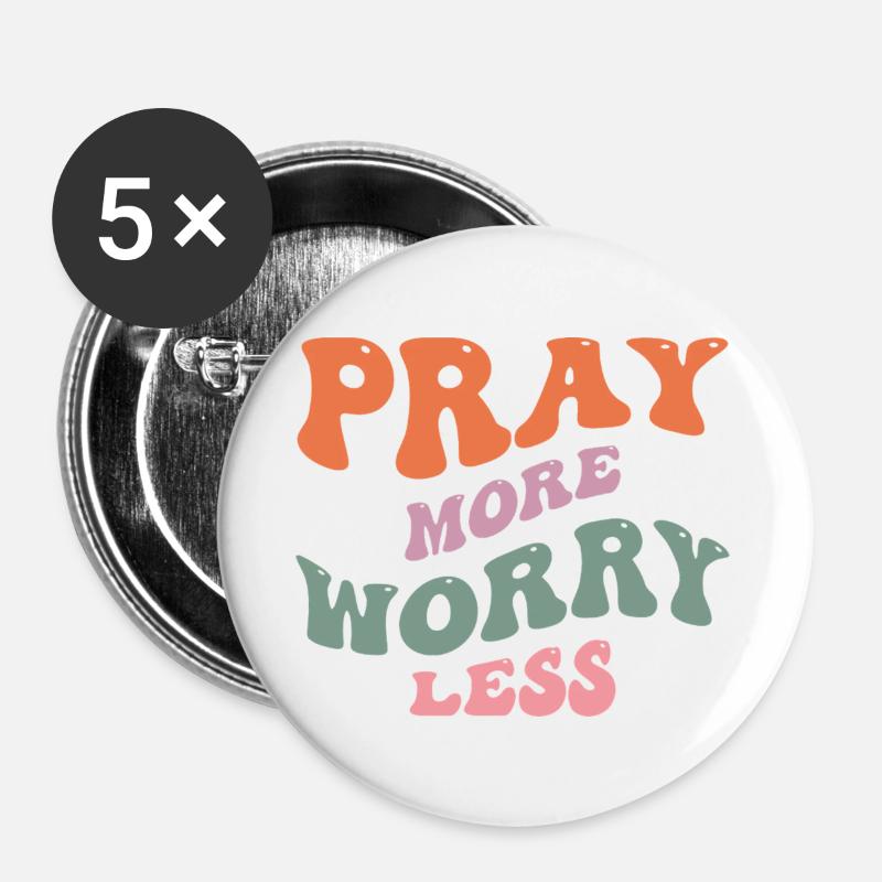 Pray More Worry Less - Christian Products - Buttons large 2.2''/56 mm (5-pack) - white