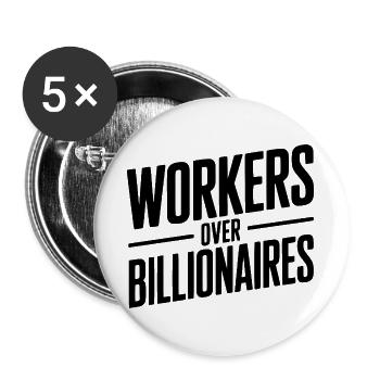 Workers Over Billionaires - Buttons large 2.2''/56 mm (5-pack) - white - Front