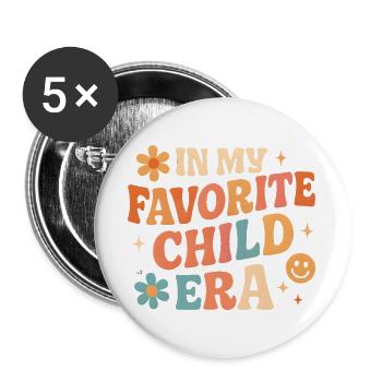 In My Favorite Child Era Daughter Families Humor - Buttons large 2.2''/56 mm (5-pack) - white - Front