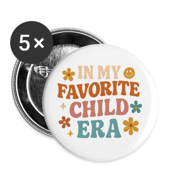In My Favorite Child Era Tochter Familien Humor - Buttons groß 56 mm (5er Pack) - Weiß - Vorne