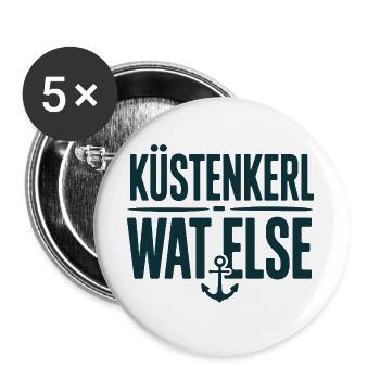  Küstenkerl Wat Else Anker Spruch Nordsee Ostsee - Buttons groß 56 mm (5er Pack) - Weiß - Vorne