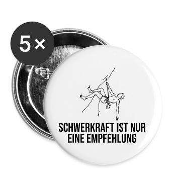 Schwerkraft ist nur eine Empfehlung Klettern - Buttons groß 56 mm (5er Pack) - Weiß - Vorne
