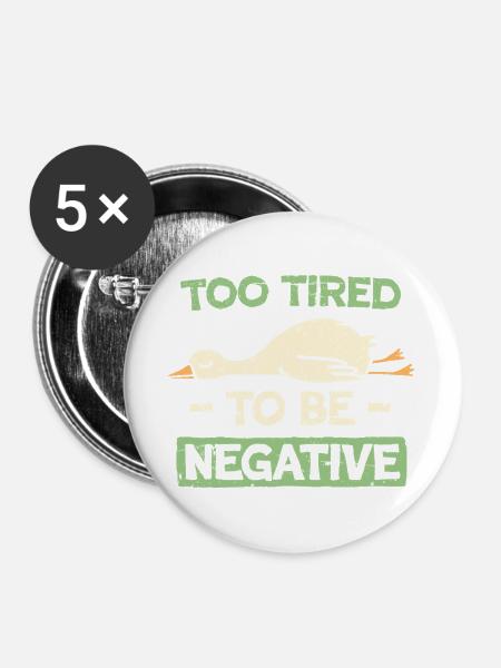 Zu müde, um negativ zu sein - Buttons groß 56 mm (5er Pack) - Weiß