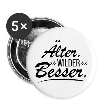 Älter wilder besser - Lustige Sprüche - Buttons groß 56 mm (5er Pack) - Weiß - Vorne